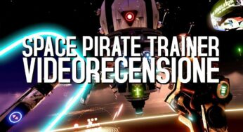 Space Pirate Trainer: recensione e video recensione