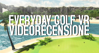 Everyday Golf VR: recensione e video recensione