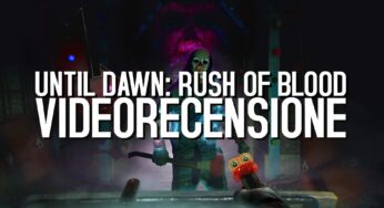 Until Dawn: Rush of Blood: recensione e video recensione