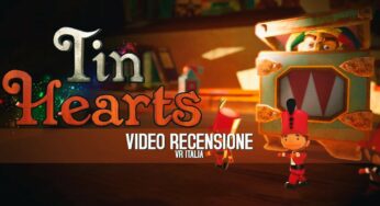 Tin Hearts: recensione e video recensione