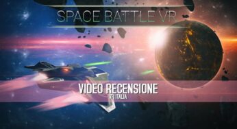 Space Battle VR: recensione e video recensione (PCVR)