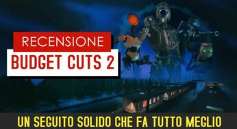 Budget Cuts 2 – recensione e video recensione (PCVR)