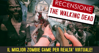 The Walking Dead: Saint & Sinners – recensione e video recensione (PCVR/PSVR)