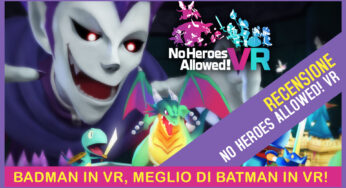No Heroes Allowed! VR – recensione e video recensione (PSVR)