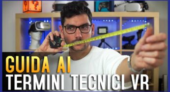 Realtà virtuale: la guida tecnica (Ora Anche In Video)