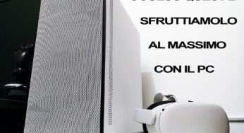 Oculus Quest 2, come sfruttarlo al massimo con il PC